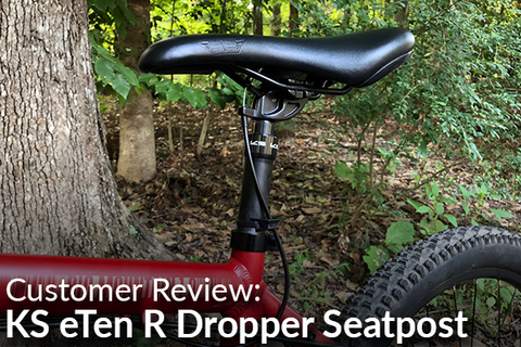 KS eTen R Dropper Seatpost: Customer Review