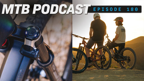 Electronic Suspension, Riding With Friends, Remembering Our Favorite Bikes & More... Ep. 180 [Podcast]