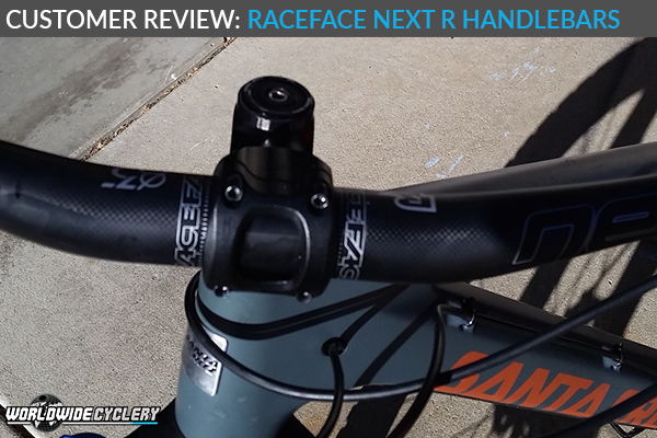 Customer Review: Raceface Next R Handlebars | Worldwide Cyclery