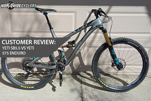 Customer Review: The Yeti SB5.5 vs. The Yeti 575 Enduro