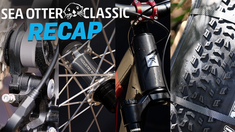 Sea Otter Recap: New Bikes, 32