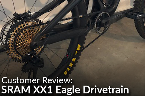 SRAM Eagle XX1 Drivetrain: Customer Review